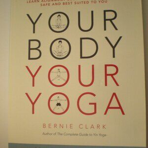 Your Body Your Yoga - Bernie Clark